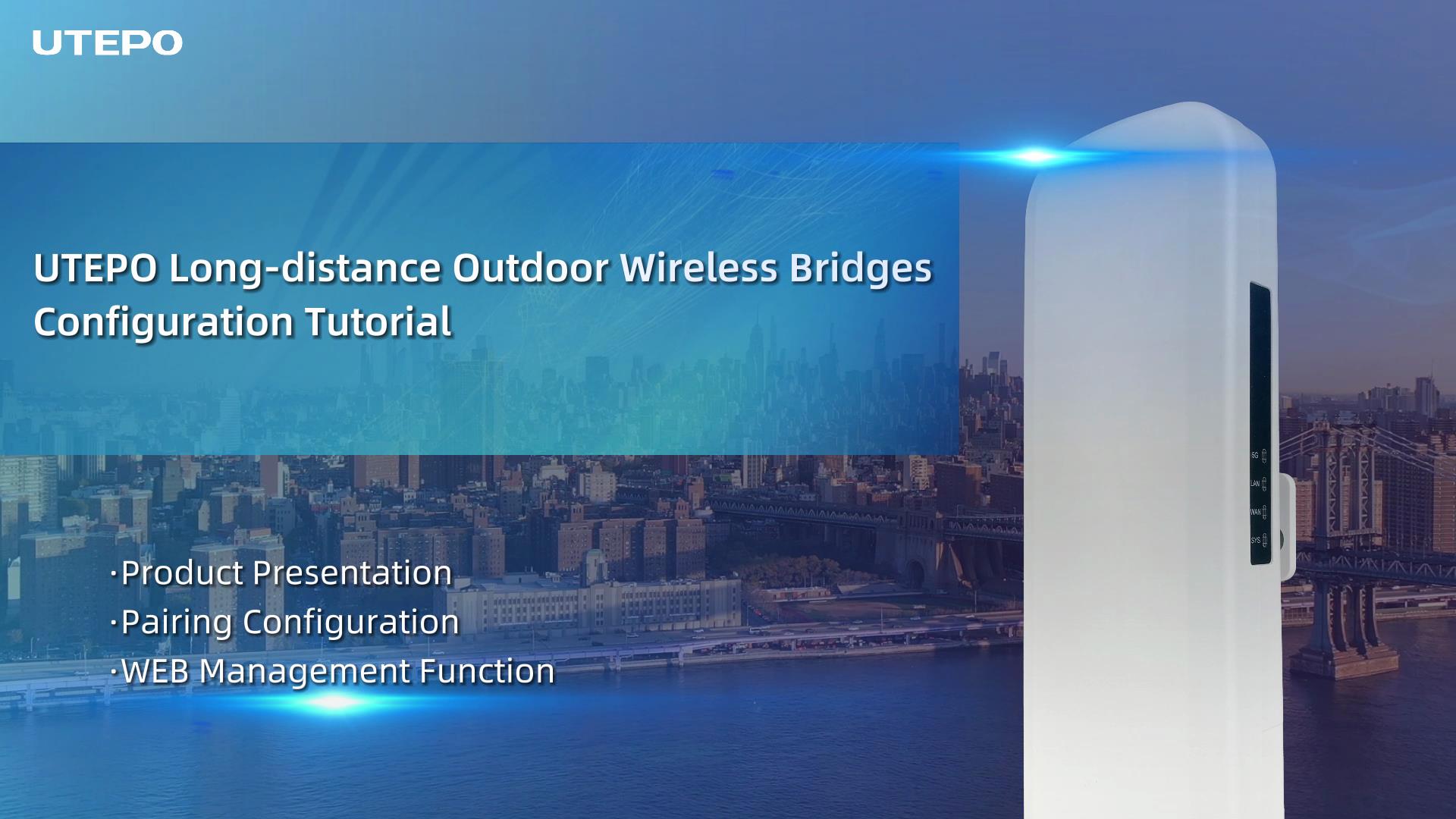 UTEPO Long-distance Outdoor Wireless Bridges Configuration Tutorial